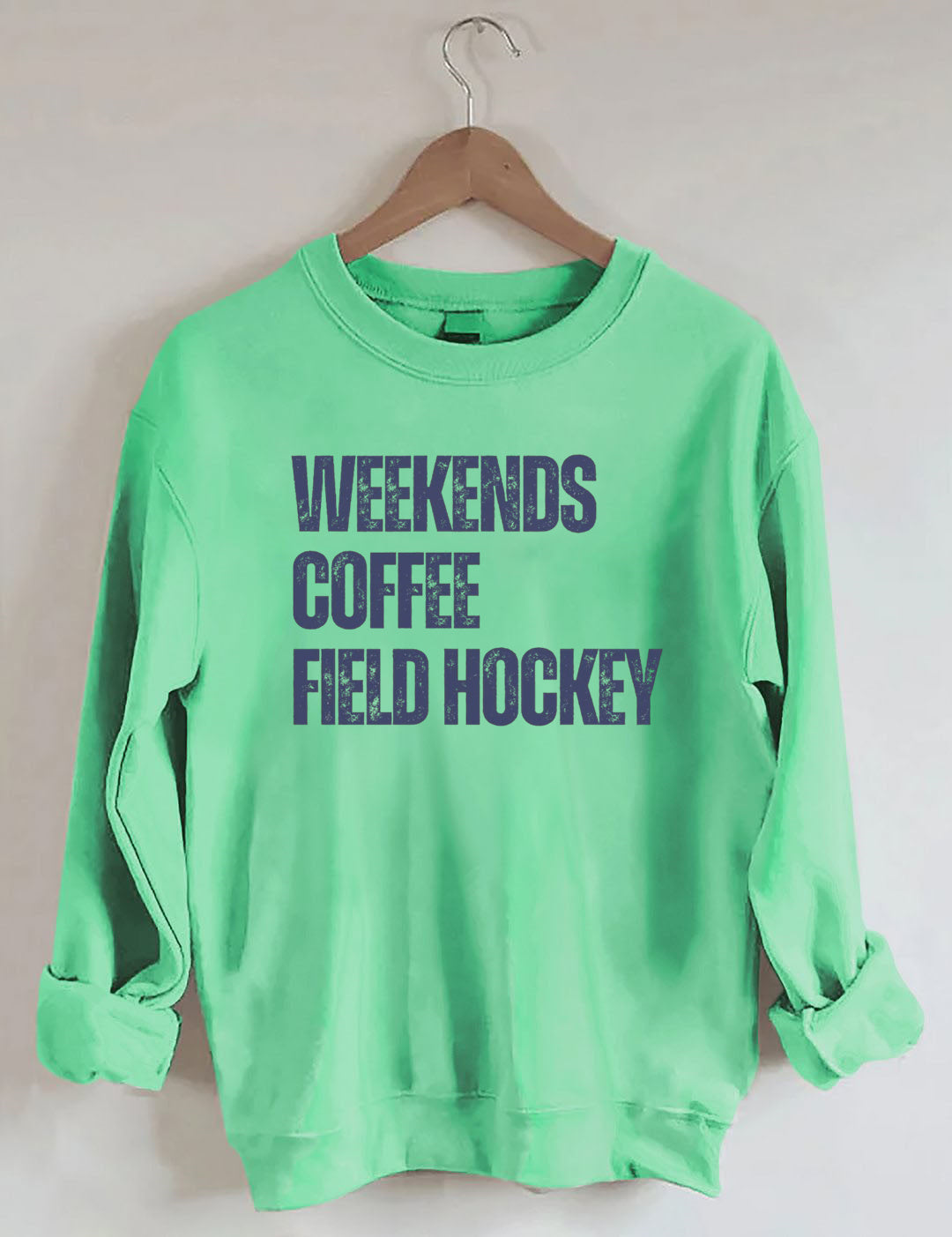 Weekends Coffee Field Hockey Sweatshirt