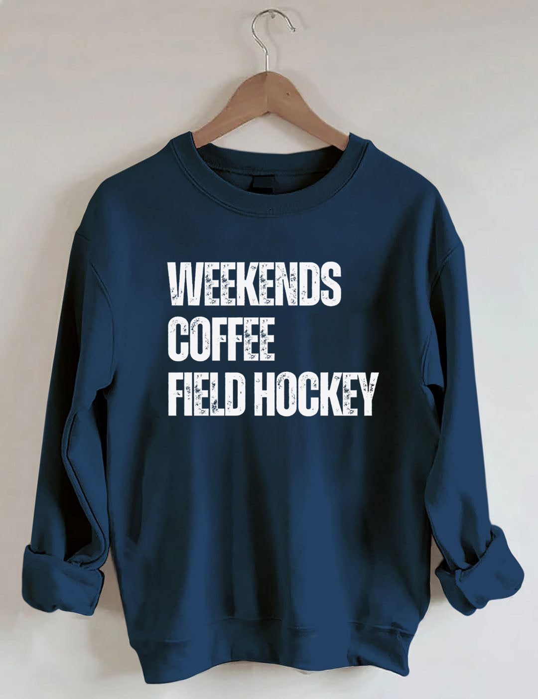 Weekends Coffee Field Hockey Sweatshirt