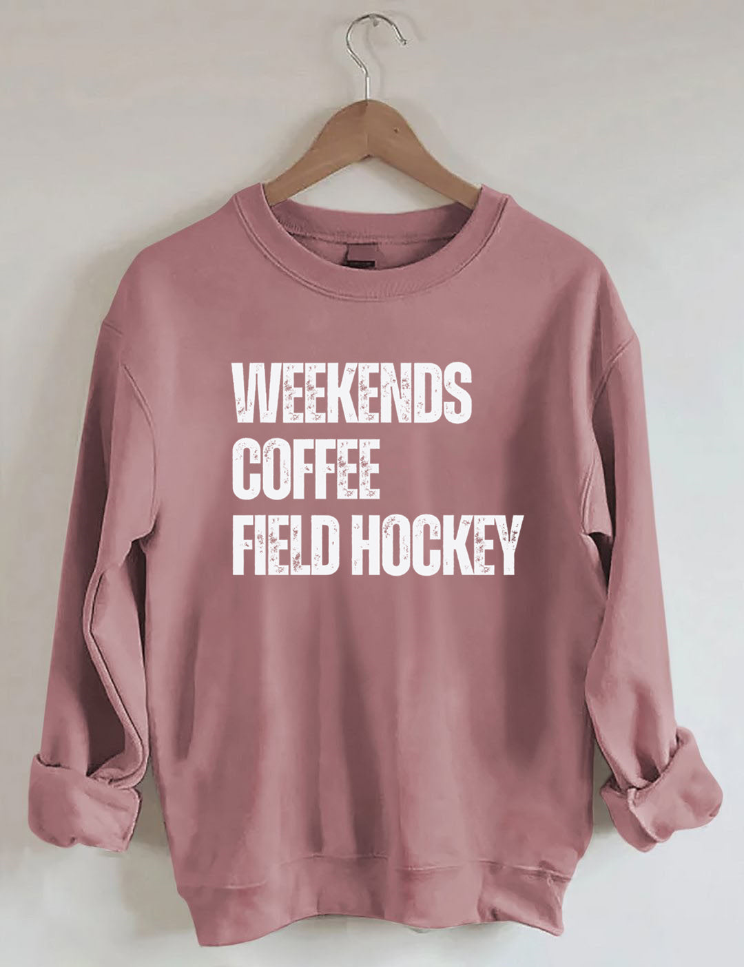 Weekends Coffee Field Hockey Sweatshirt