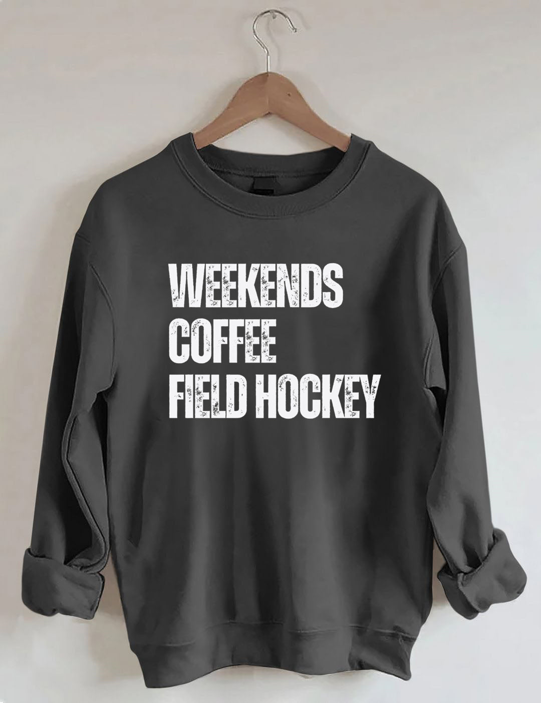 Weekends Coffee Field Hockey Sweatshirt