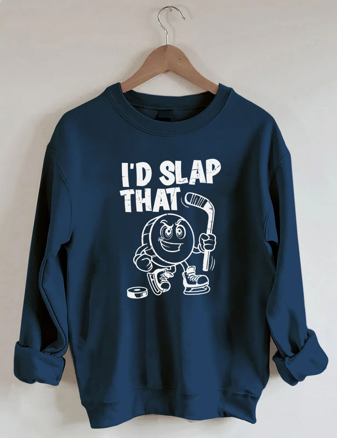 I'd Slap That.Funny Ice Hockey sweatshirt