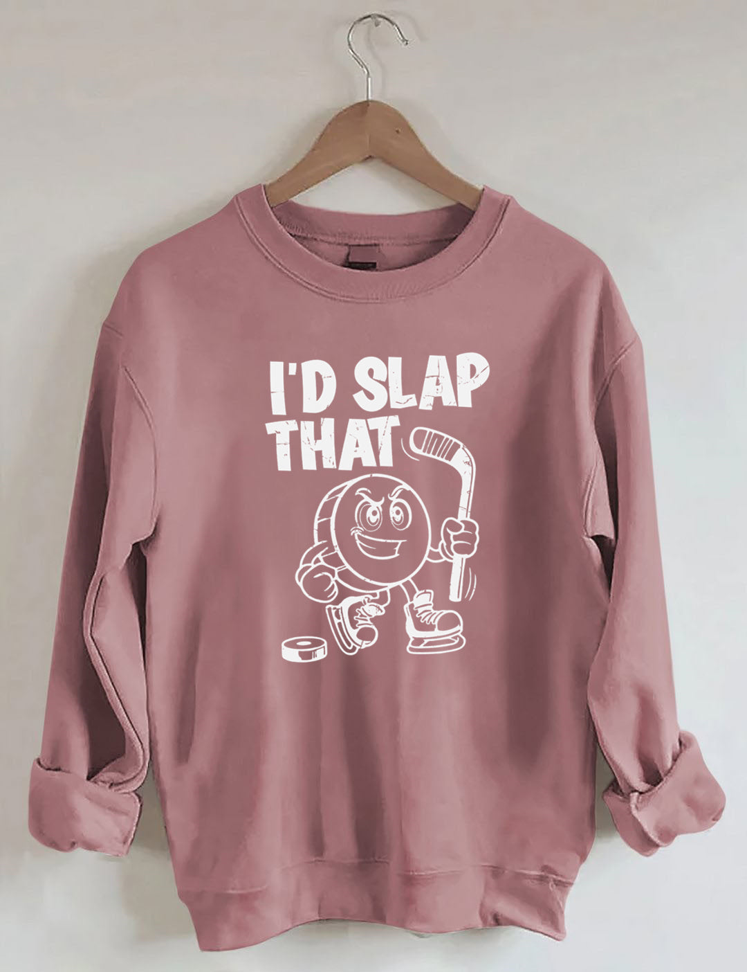 I'd Slap That.Funny Ice Hockey sweatshirt