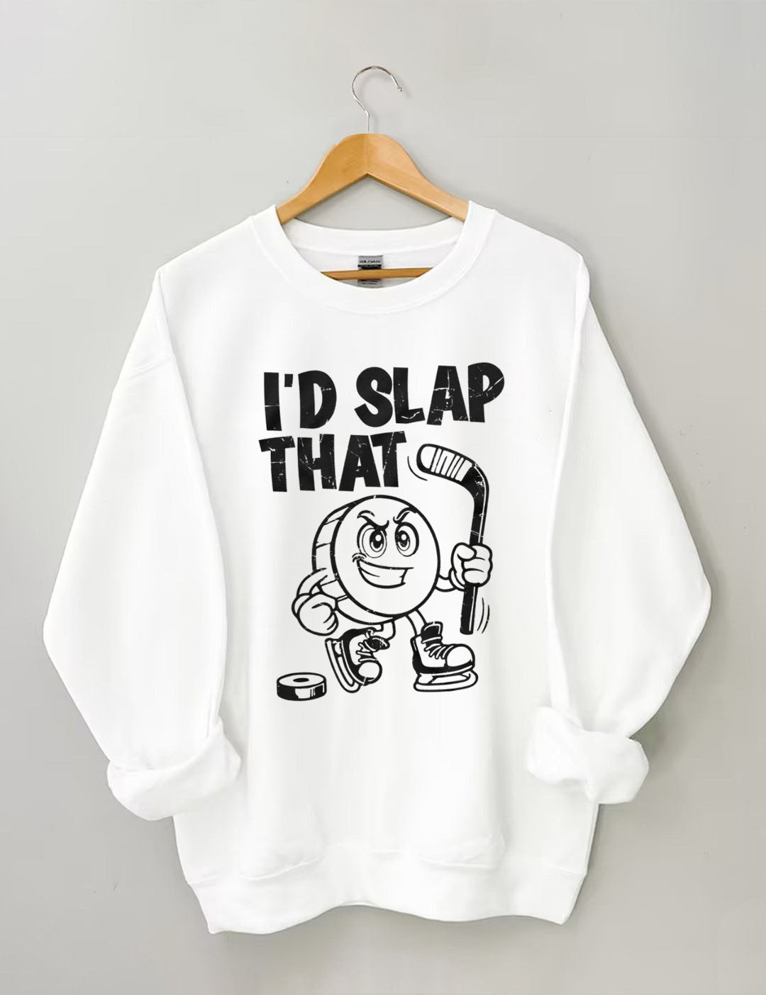I'd Slap That.Funny Ice Hockey sweatshirt