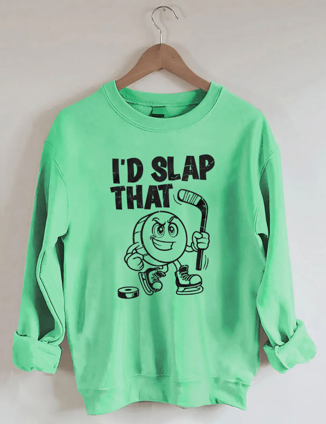 I'd Slap That.Funny Ice Hockey sweatshirt