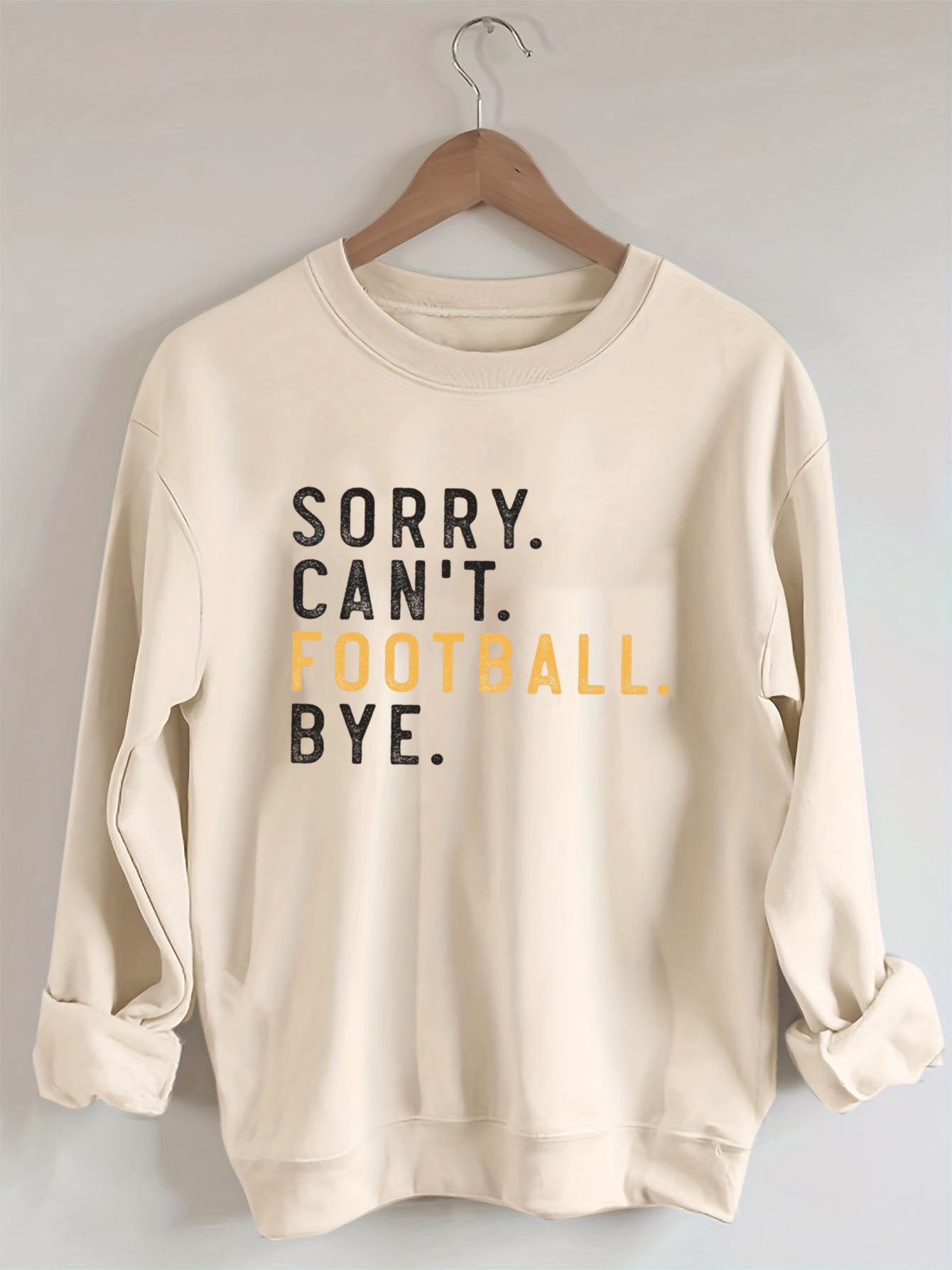 Sorry Can't Football Bye Sweatshit