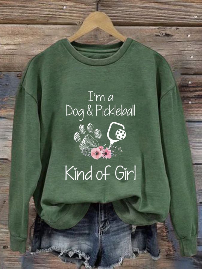 Women's I'm A Dog And Pickleball Kind Of Girl Printed Sweatshirt