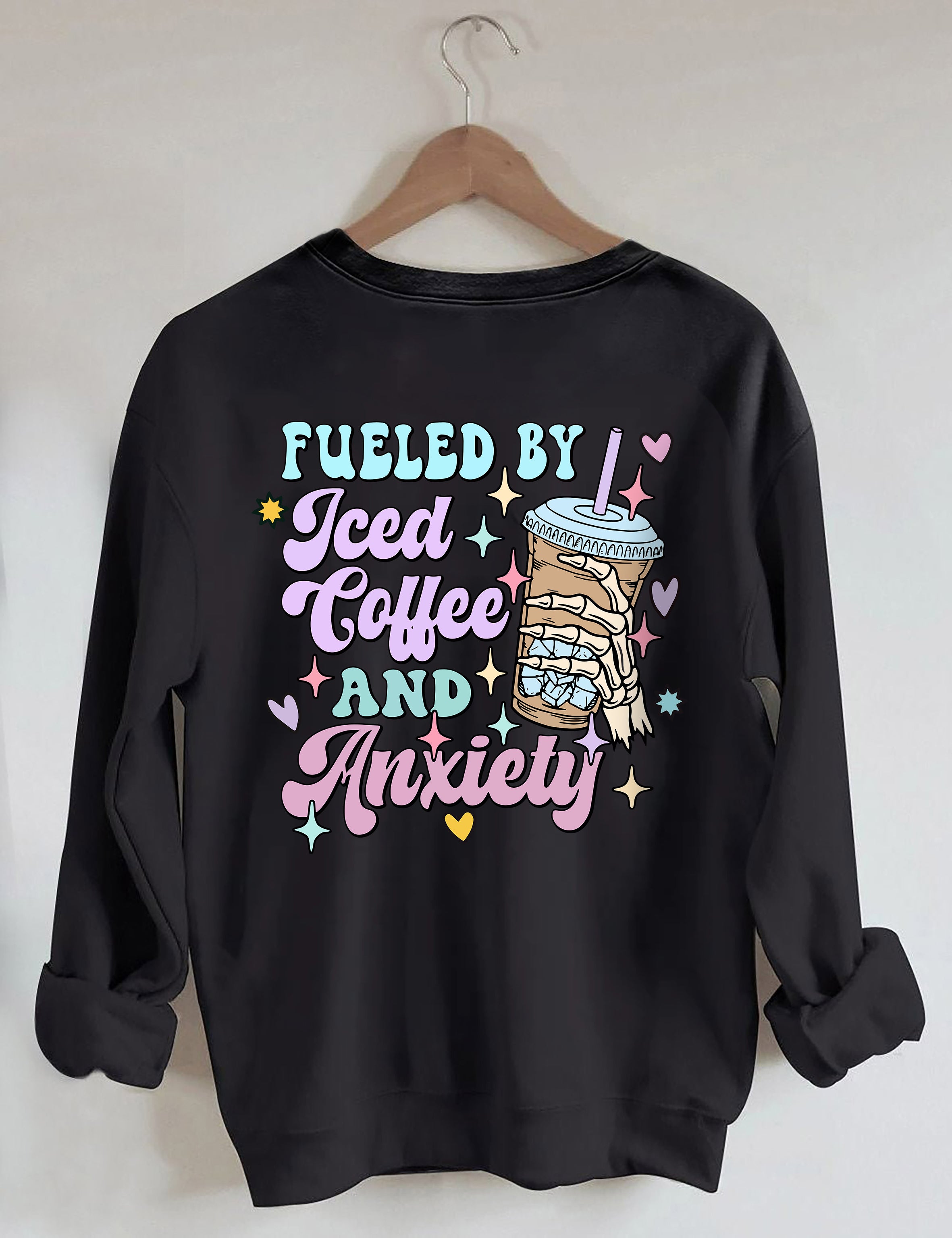 Fueled By ?ced Coffee And Anxiety Sweatshirt