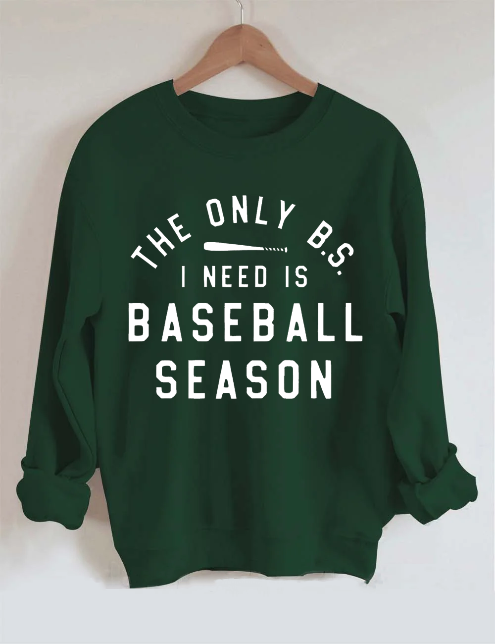 The Only BS I need is Baseball Season Sweatshirt