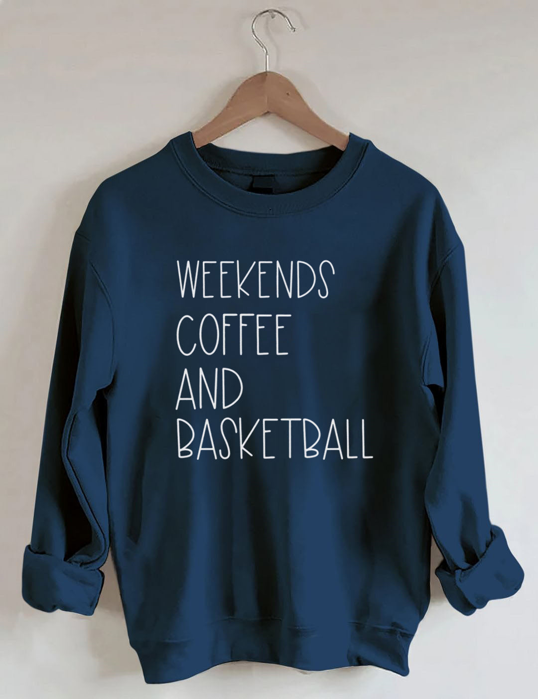 Weekends, Coffee, And Basketball Sweatshirt