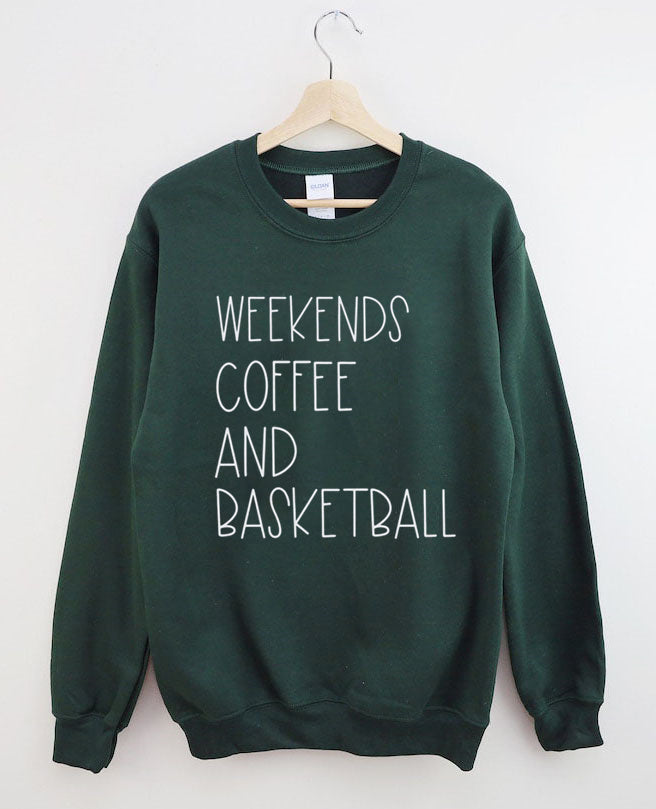 Weekends, Coffee, And Basketball Sweatshirt