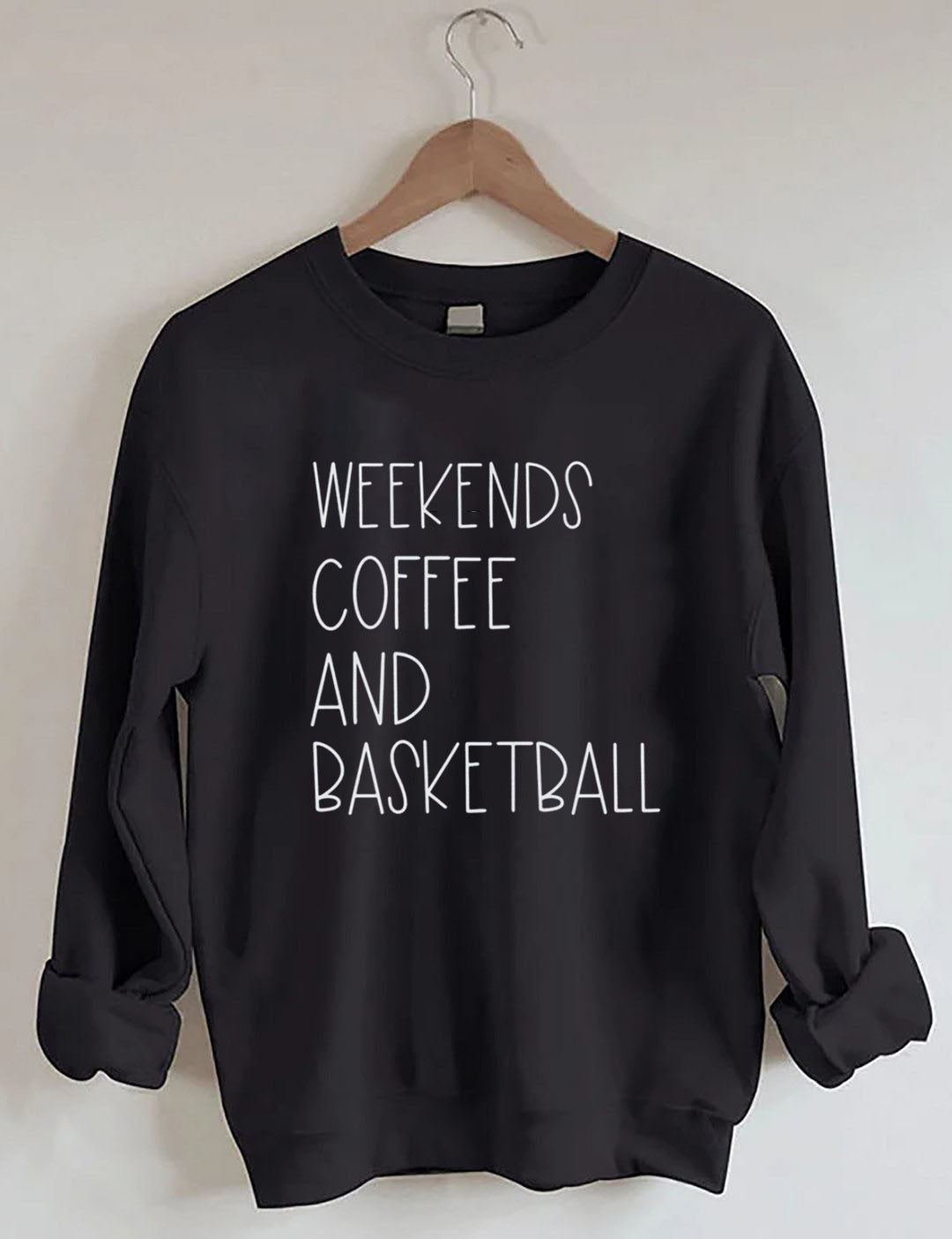Weekends, Coffee, And Basketball Sweatshirt
