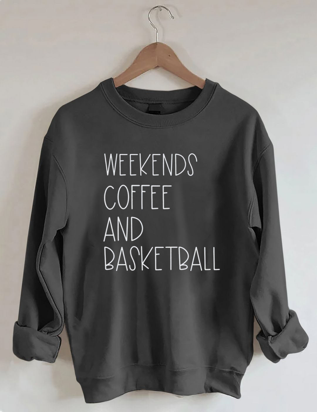 Weekends, Coffee, And Basketball Sweatshirt