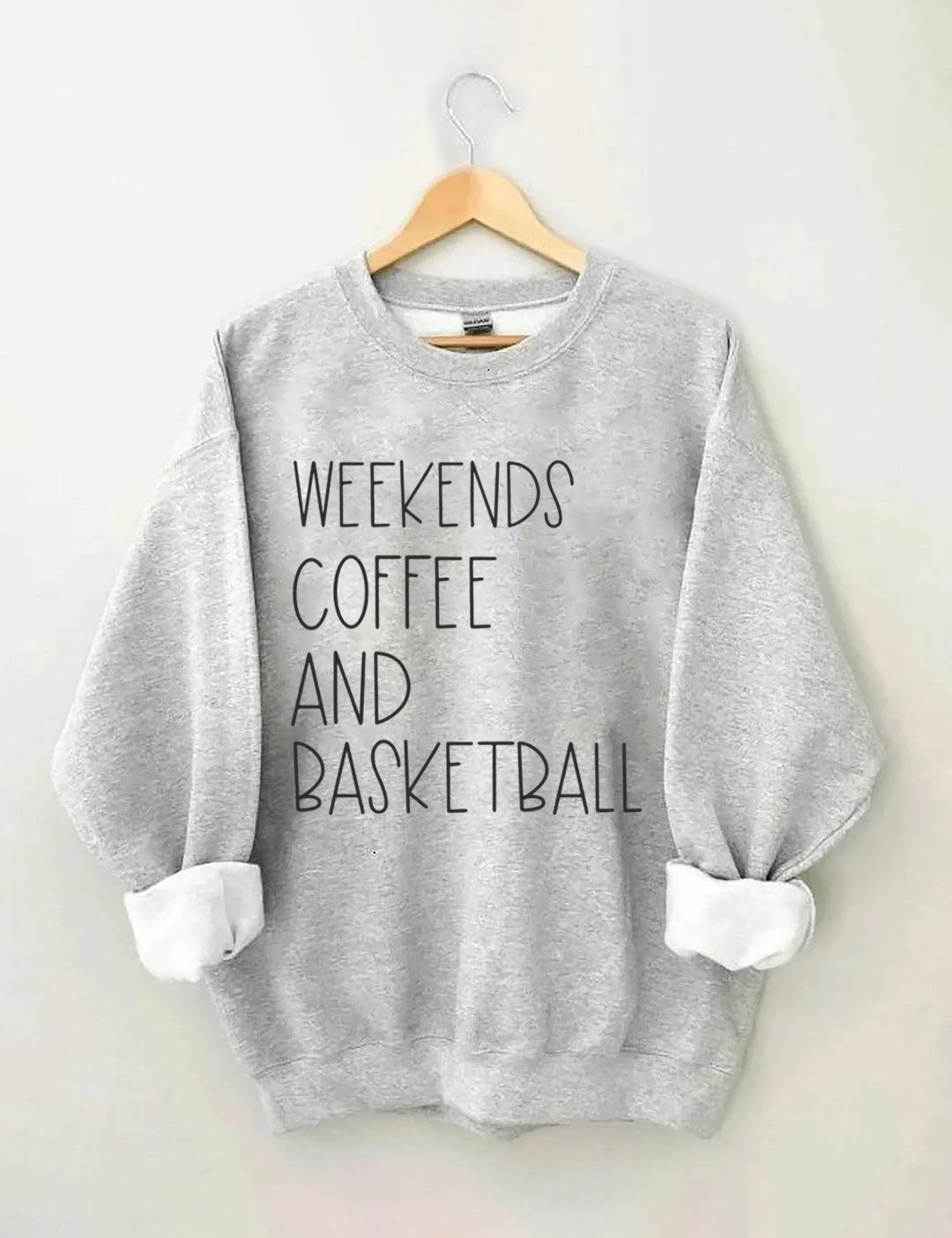 Weekends, Coffee, And Basketball Sweatshirt