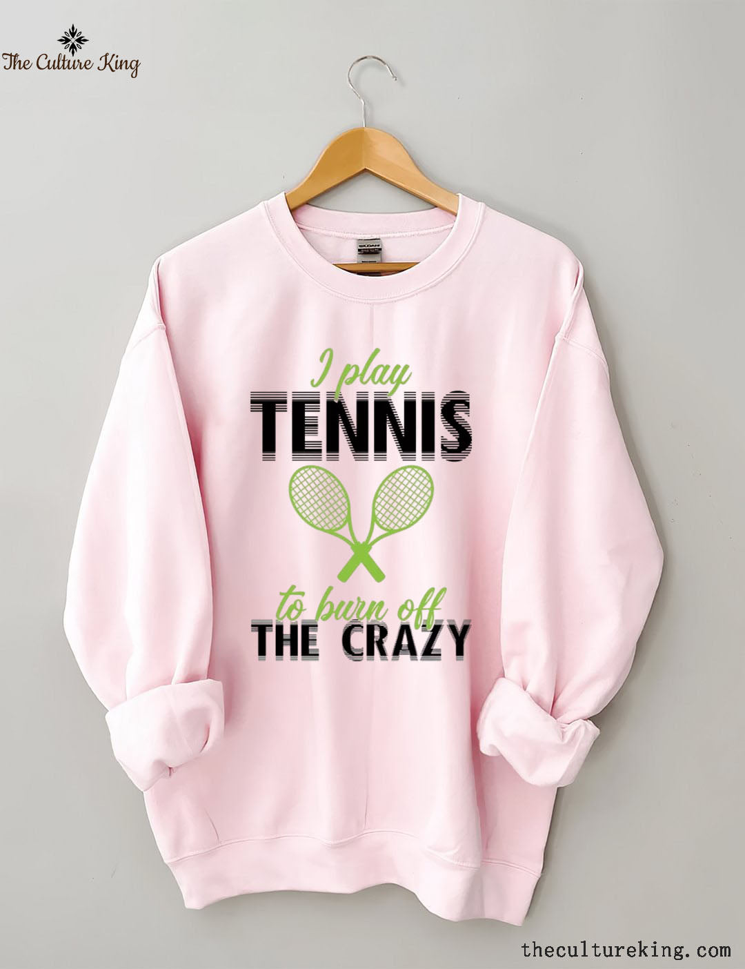 I Play Tennis To Burn Off The Crazy Sweatshirt