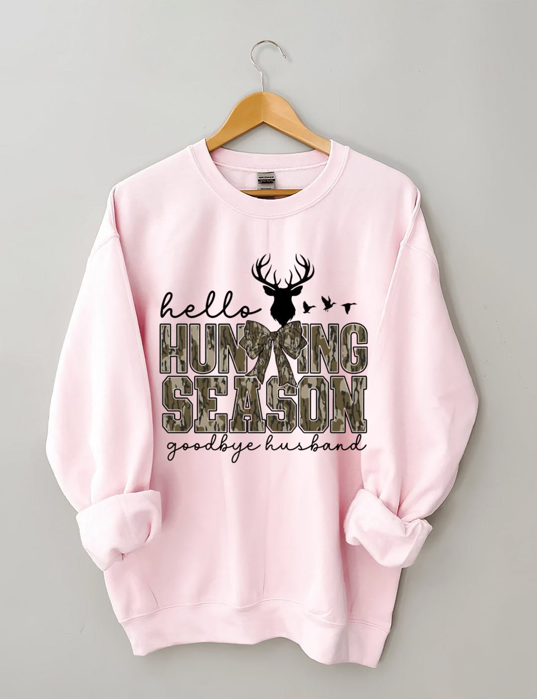 Hello Hunting Season Goodbye Husband Sweatshirt