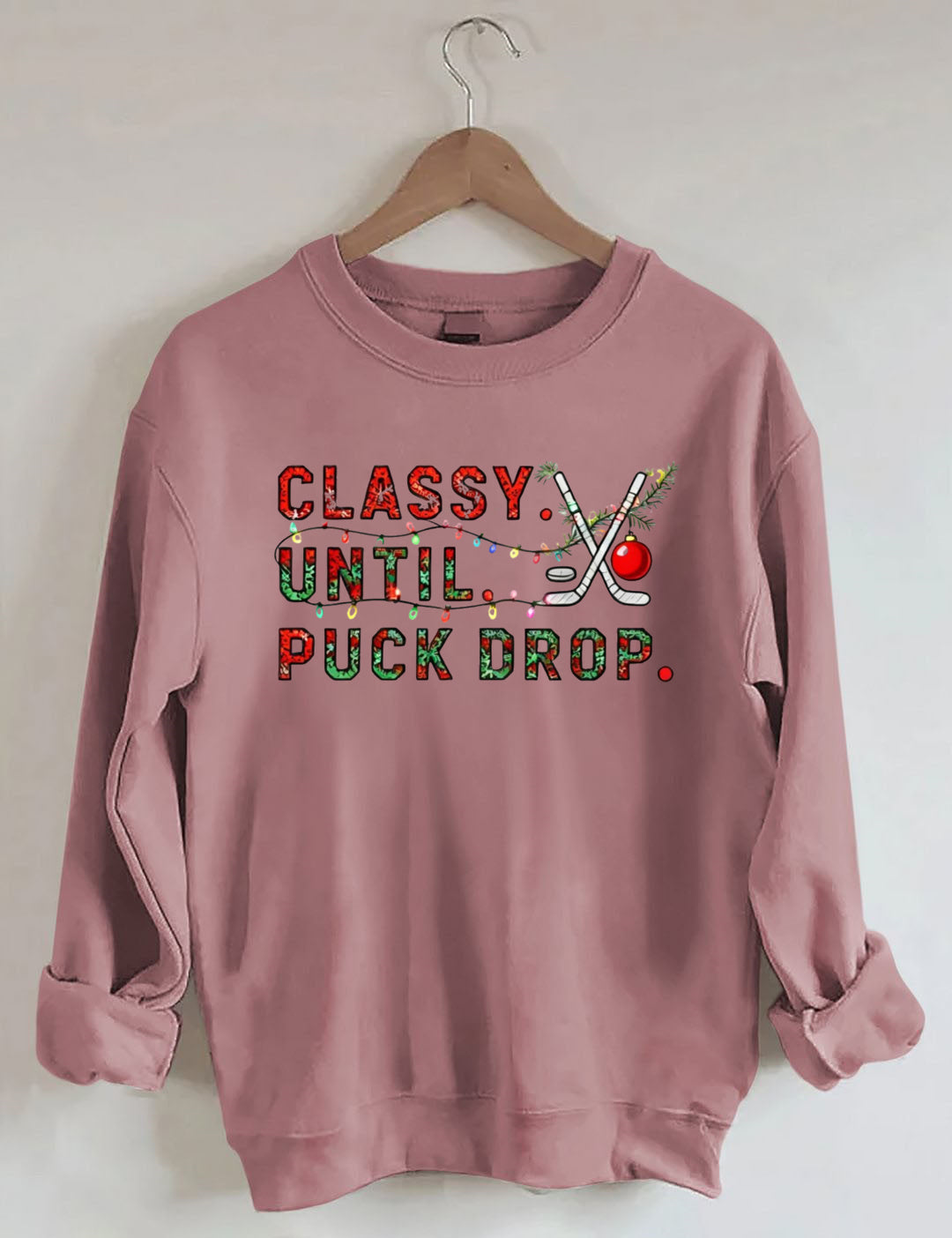 Classy Until Puck Drop,Hockey Season Game Day Christmas Sweatshirt
