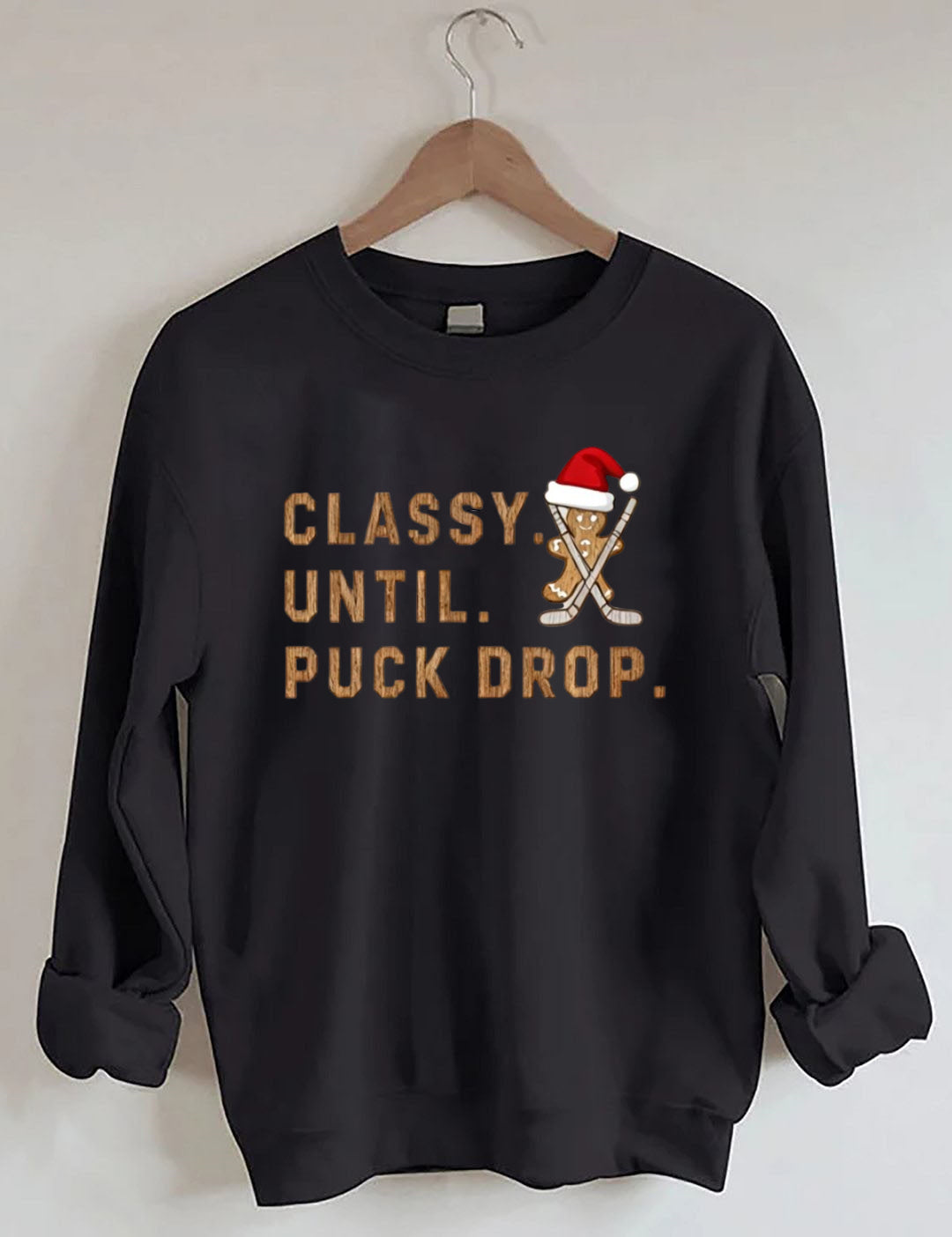 Christmas Cookie, Classy Until Puck Drop,Hockey Season Game Day Sweatshirt