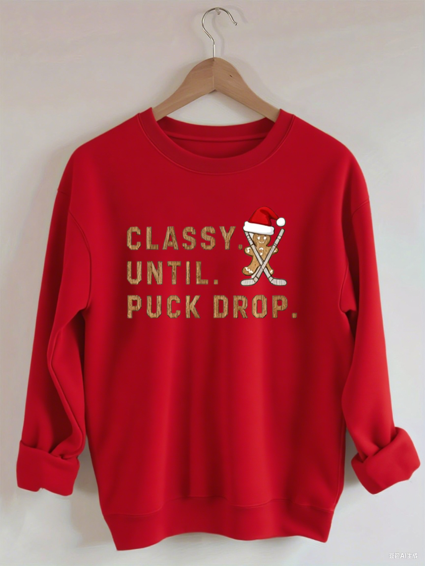 Christmas Cookie, Classy Until Puck Drop,Hockey Season Game Day Sweatshirt