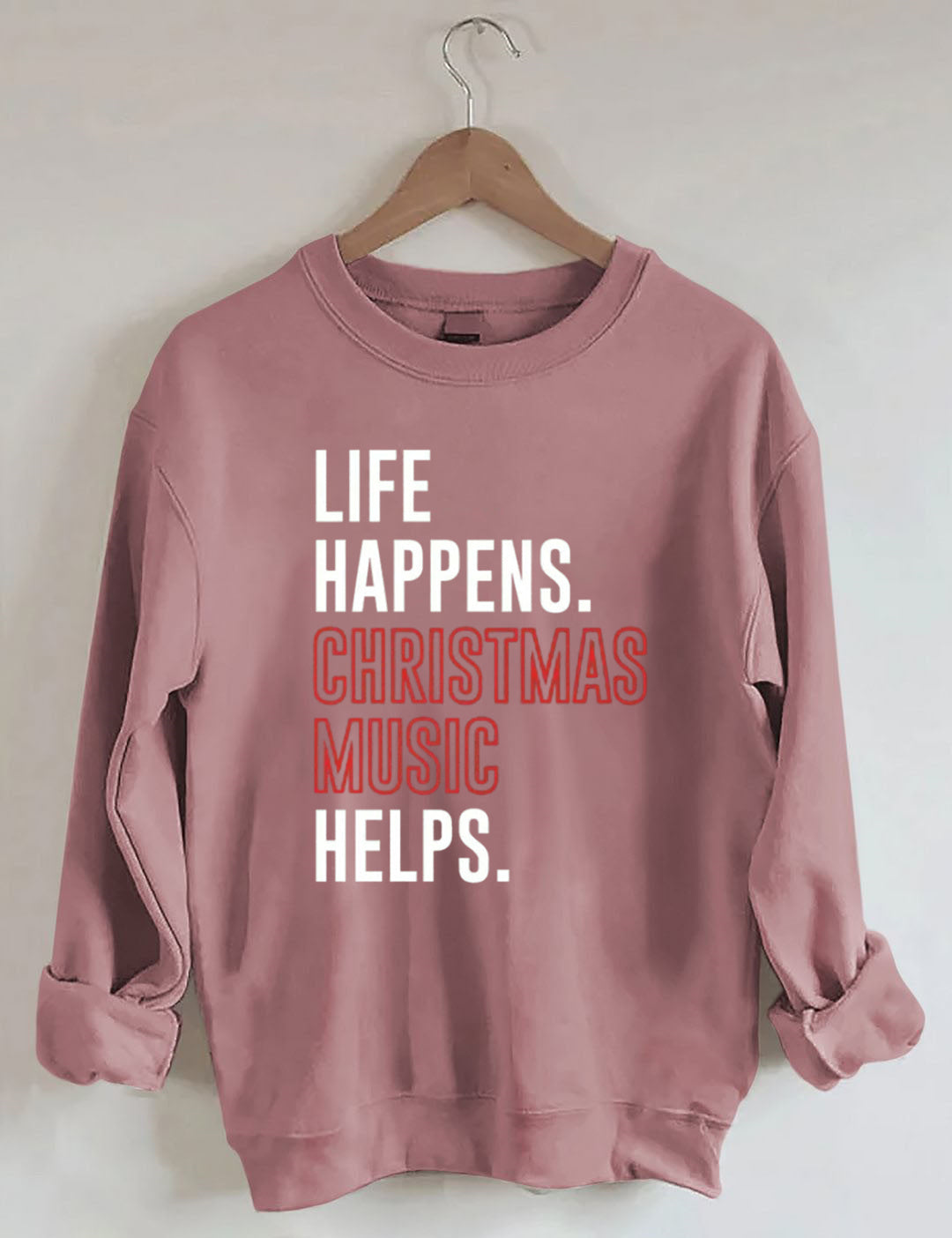 Life Happens Christmas Music Helps Lover Sweatshirt