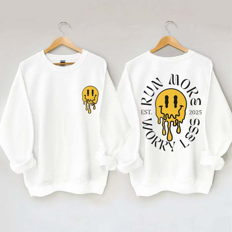 Run More Worry Less 2025 Sweatshirt