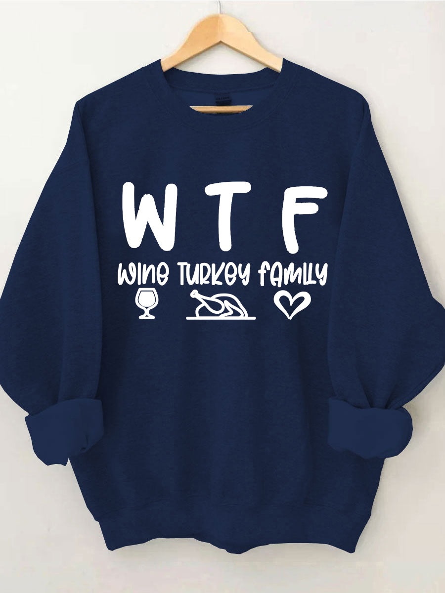 Wine Turkey Family WTF Fall Sweatshirt