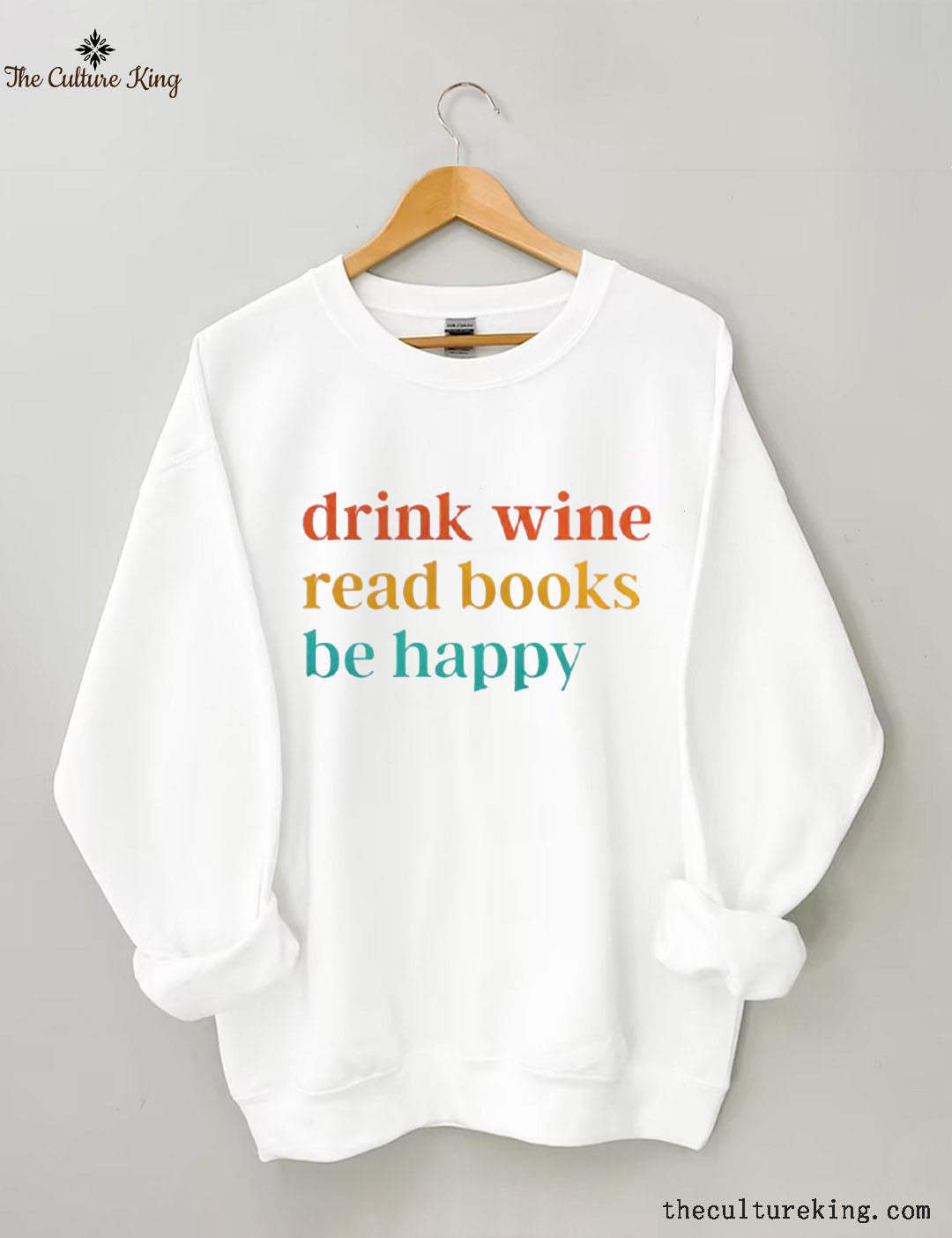 Drink Wine Read Books Be Happy Sweatshirt