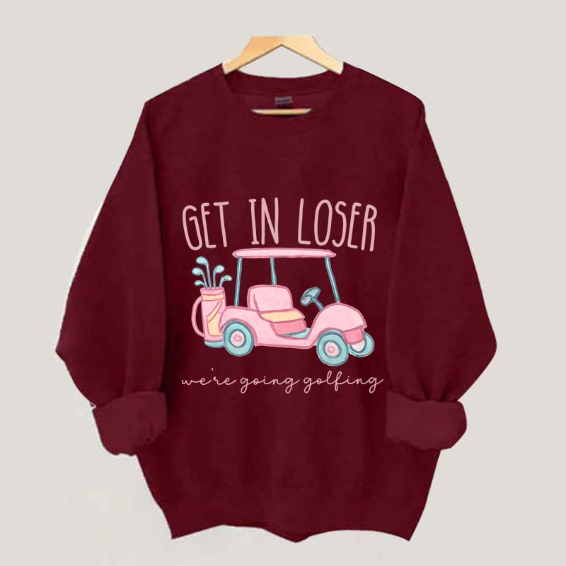 Get In Loser Ladies Golf Sweatshirt