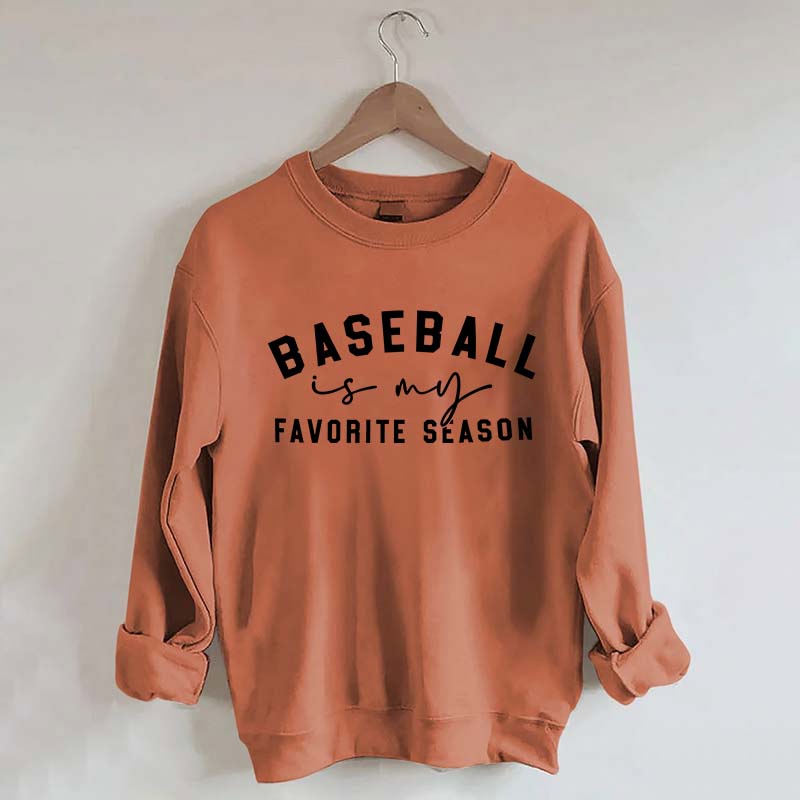 Baseball Is My Favorite Season Sweatshirt