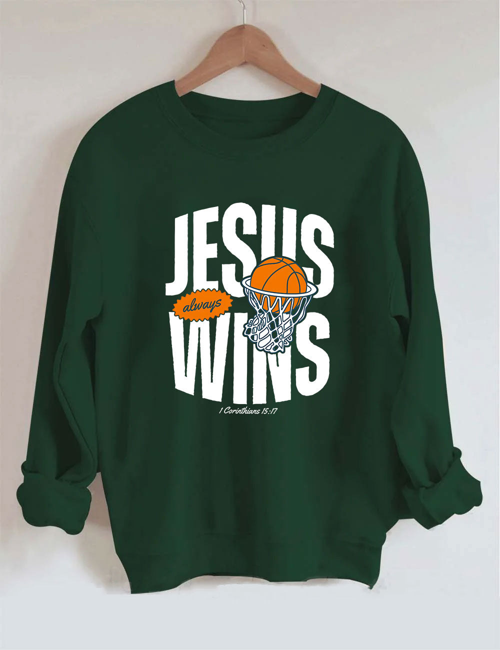 Jesus Always Wins Funny Basketball Sweatshirt