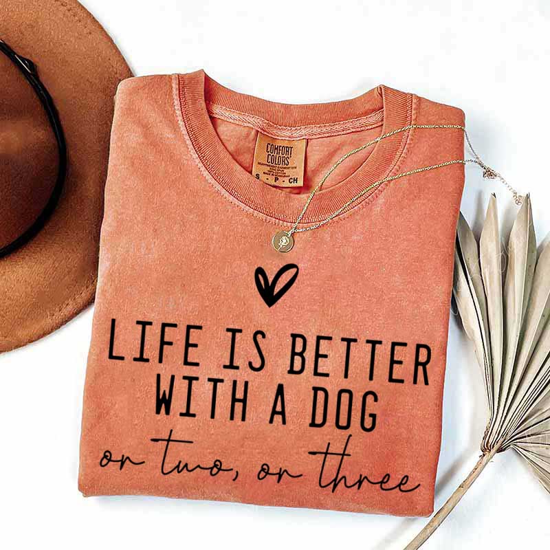 Cute Life Is Better With A Dog T-Shirt