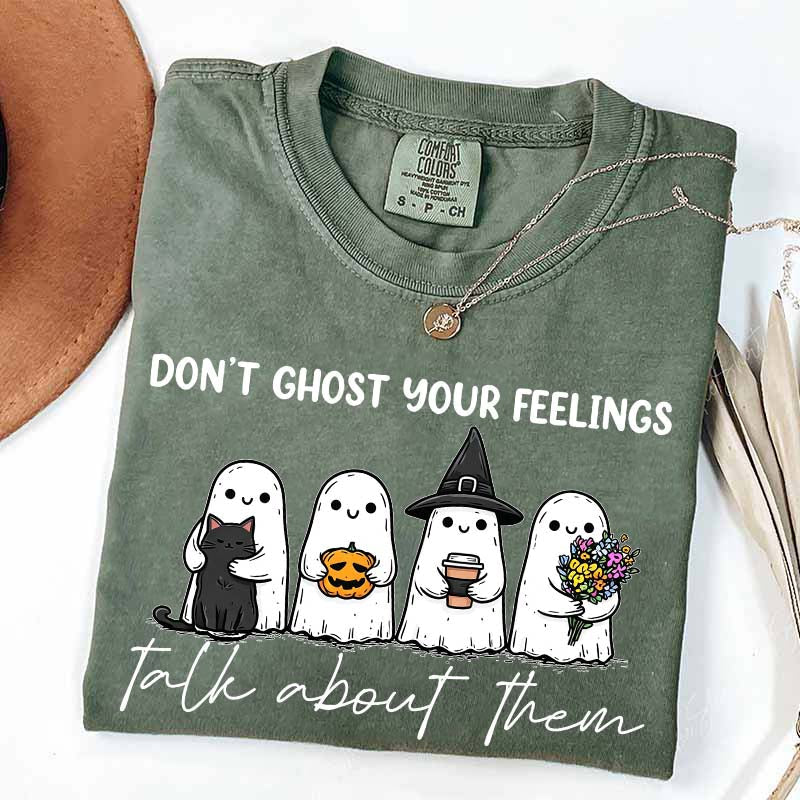 Don't Ghost Your Feelings T-Shirt