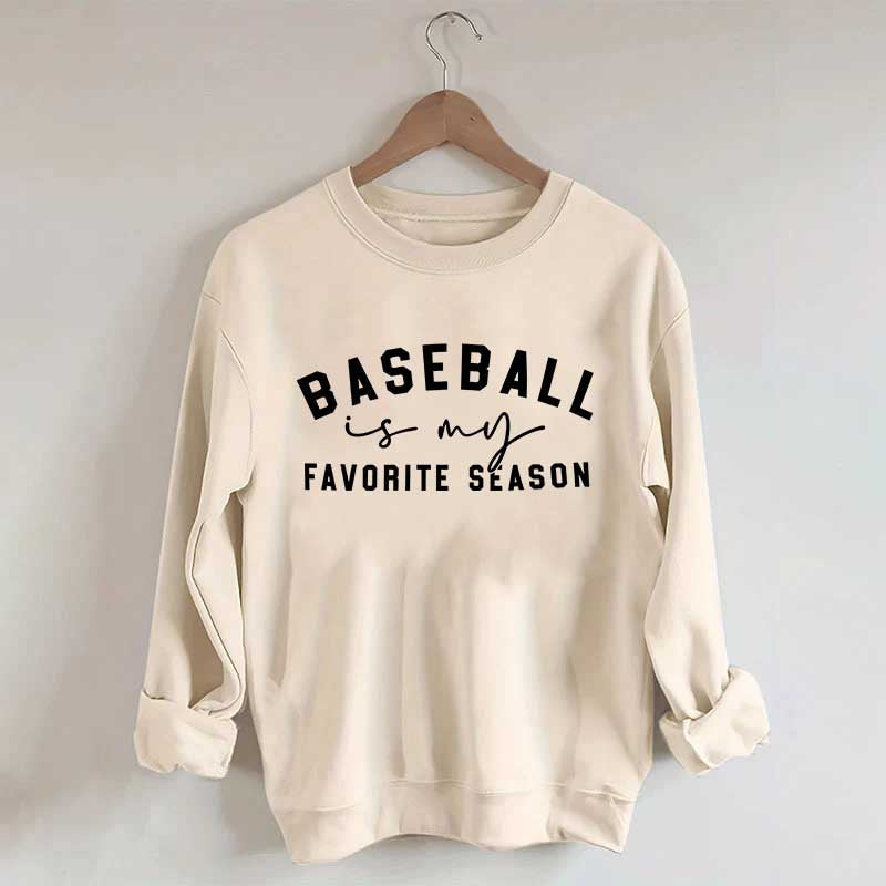 Baseball Is My Favorite Season Sweatshirt