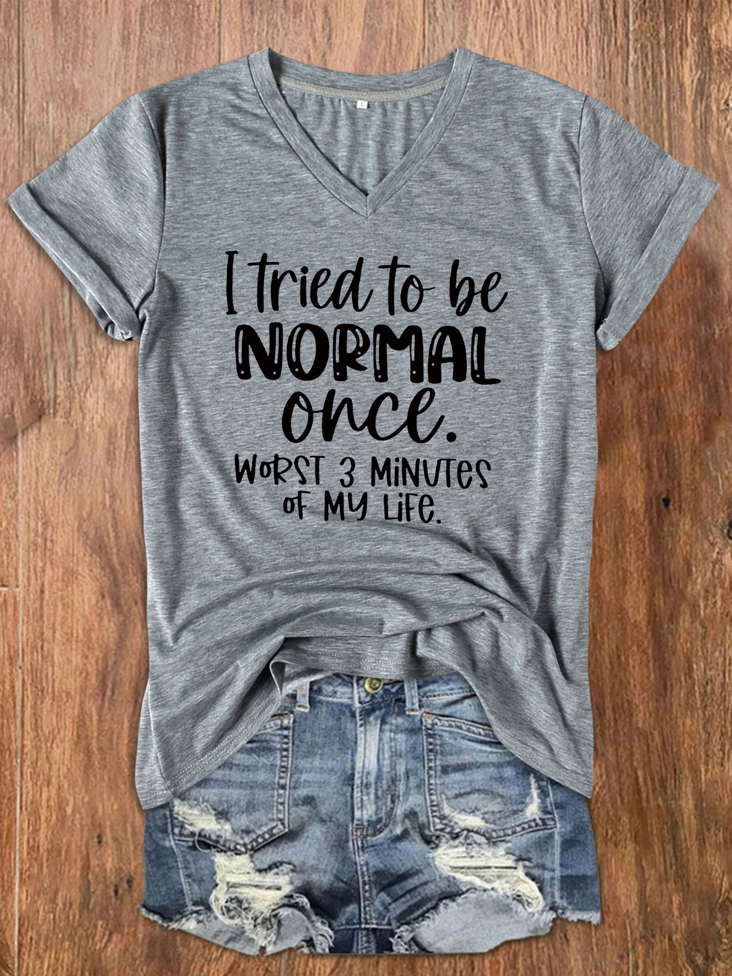 I Tried to Be Nopmal Once.Worst 3 Minutes of My LiFe V-neck T-shirt