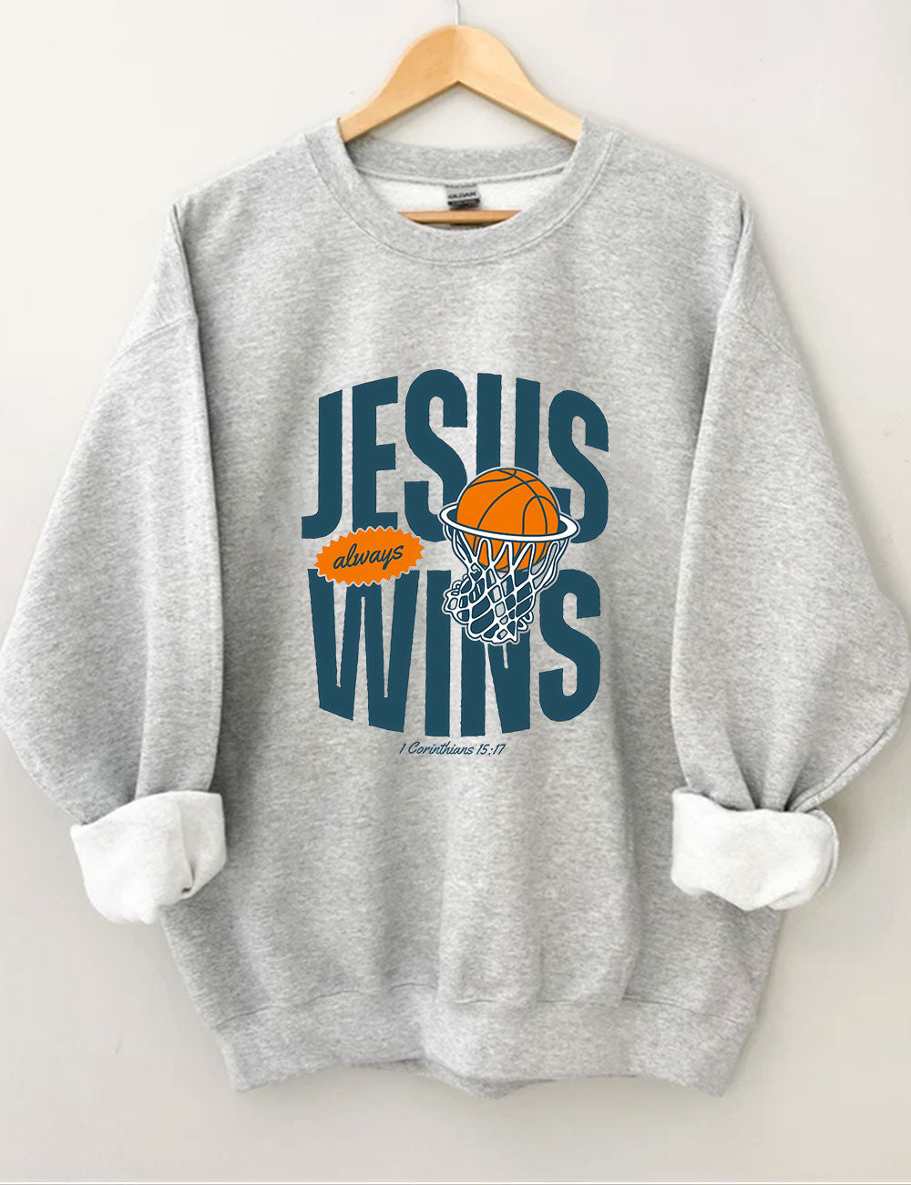 Jesus Always Wins Funny Basketball Sweatshirt
