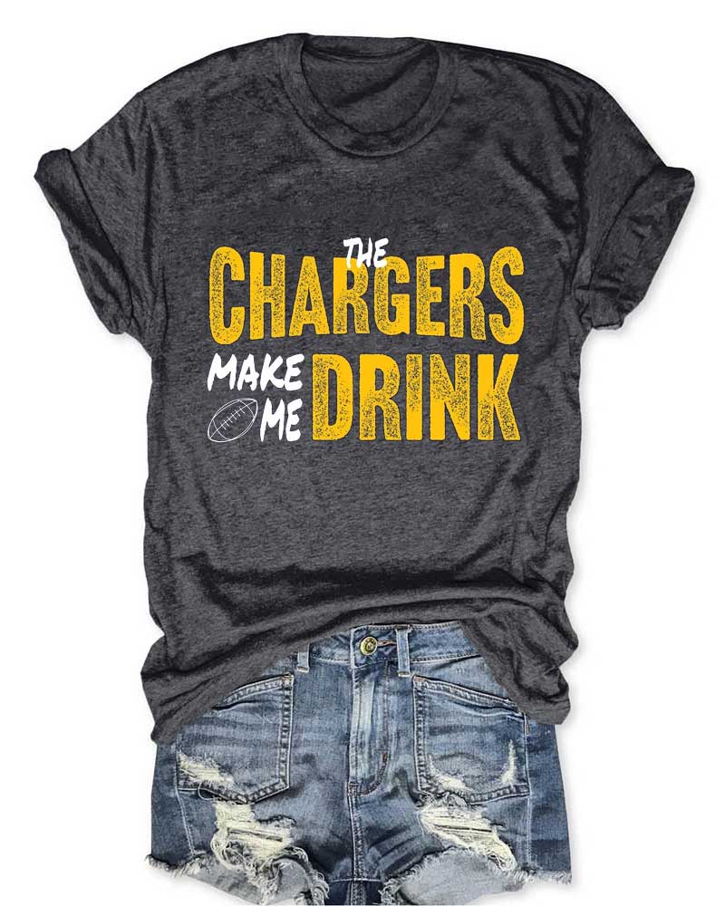 The Chargers Make Me Drink T-Shirt