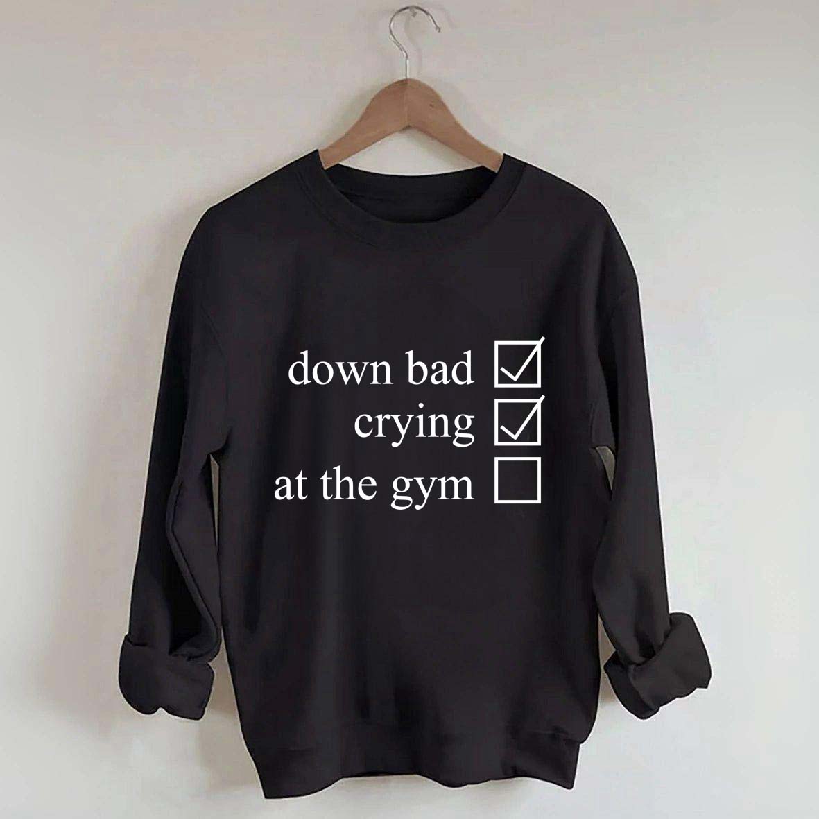 Minimalist Down Bad Crying At the Gym Sweatshirt