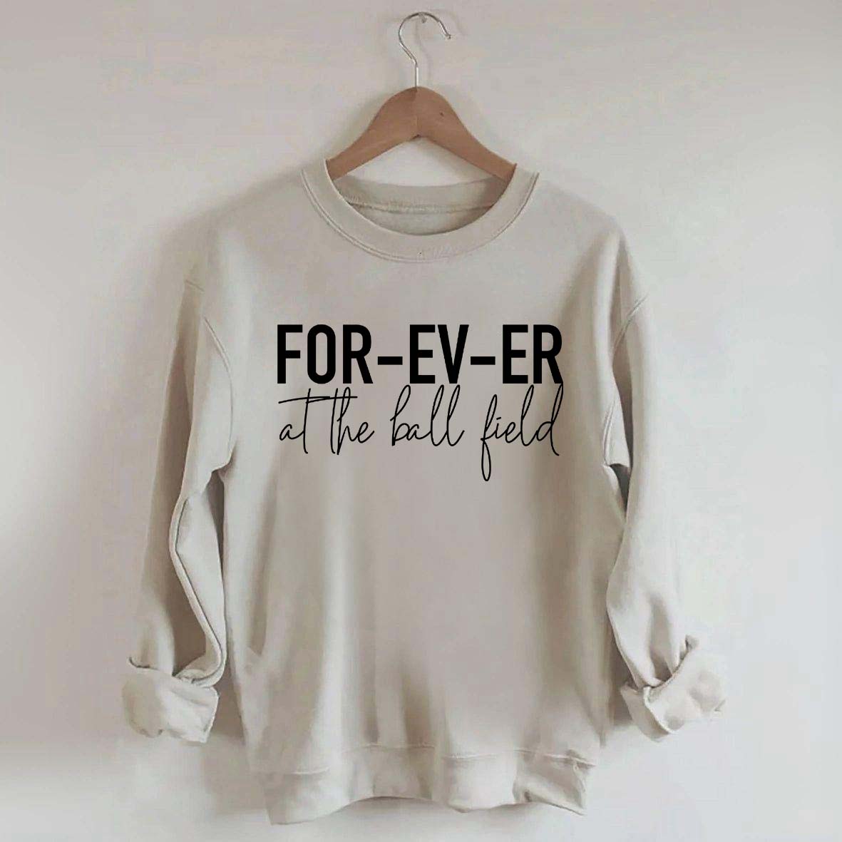 FOR-EV-ER at the Ball Field. Baseball Sweatshirt