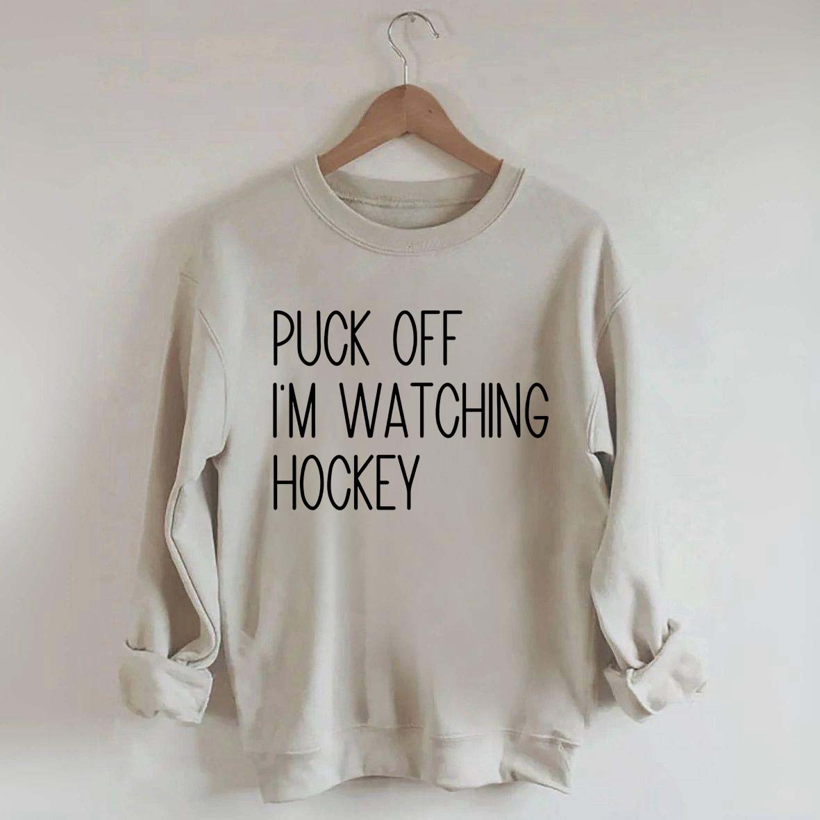 Puck Off Im Watching Hockey Sweatshirt