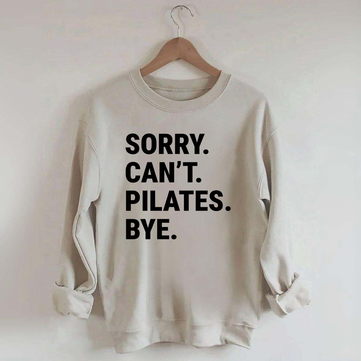 Sorry Can't Pilates Bye Minimalist Sweatshirt