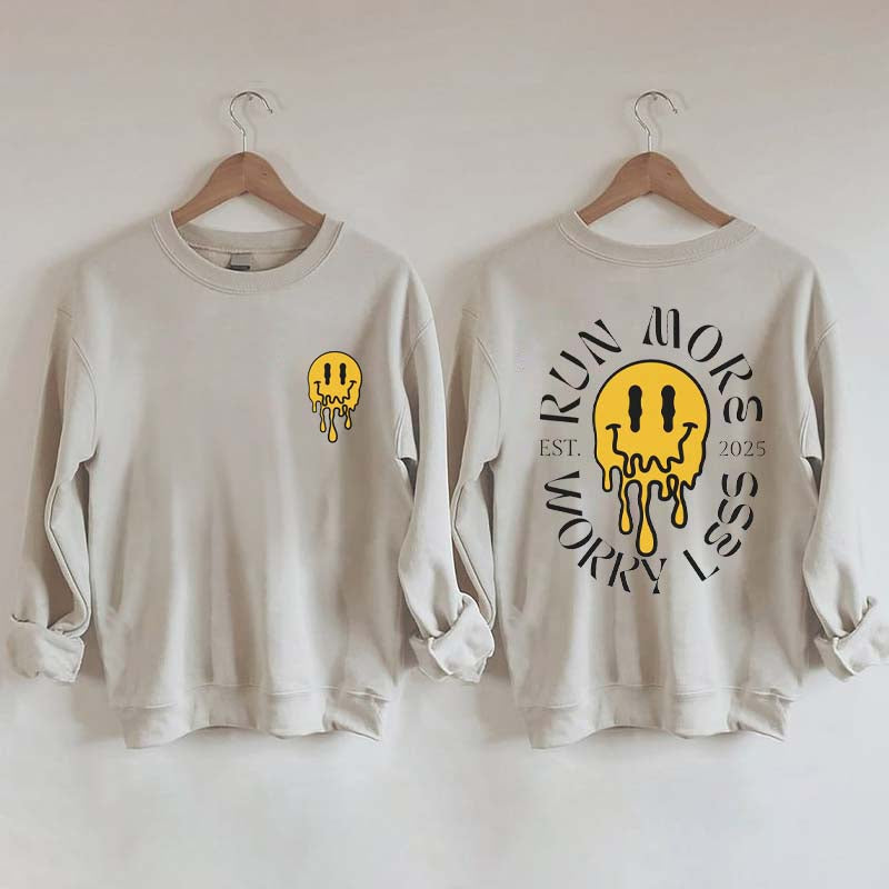 Run More Worry Less 2025 Sweatshirt