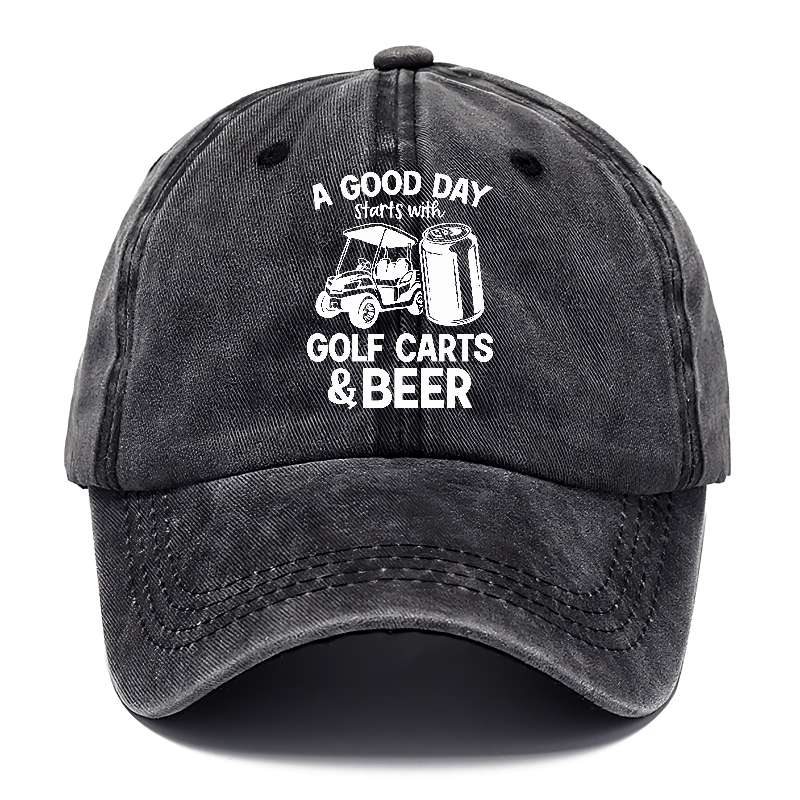A Good Day Starts With Golf Carts And Beer Classic Cap