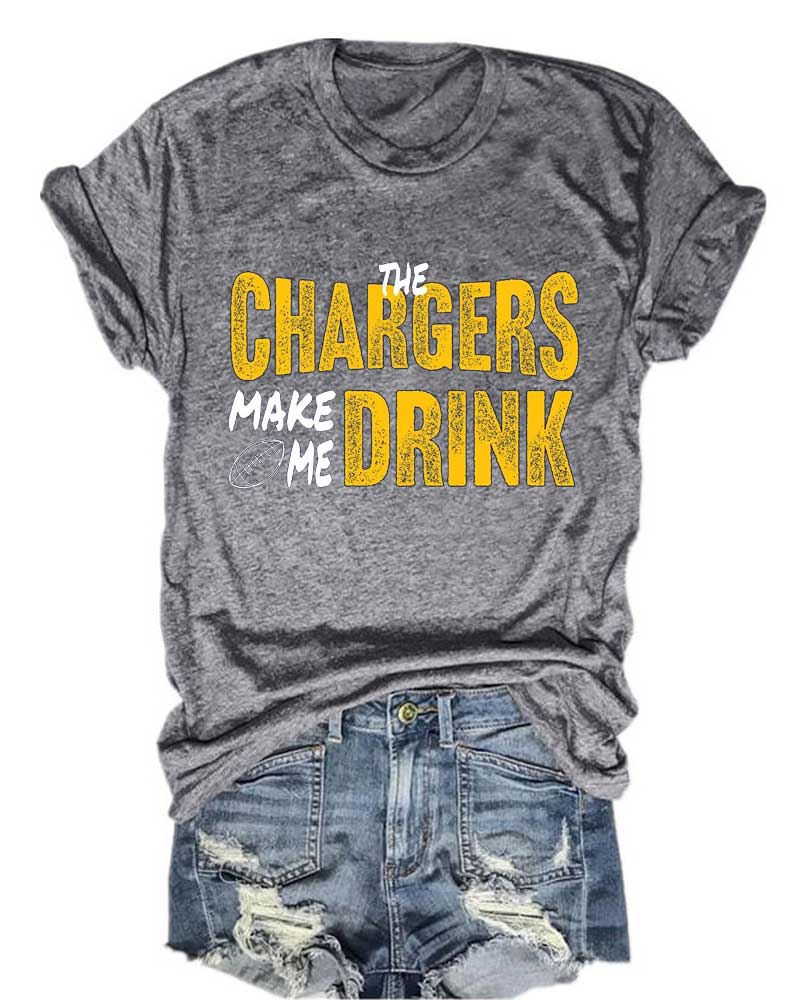 The Chargers Make Me Drink T-Shirt