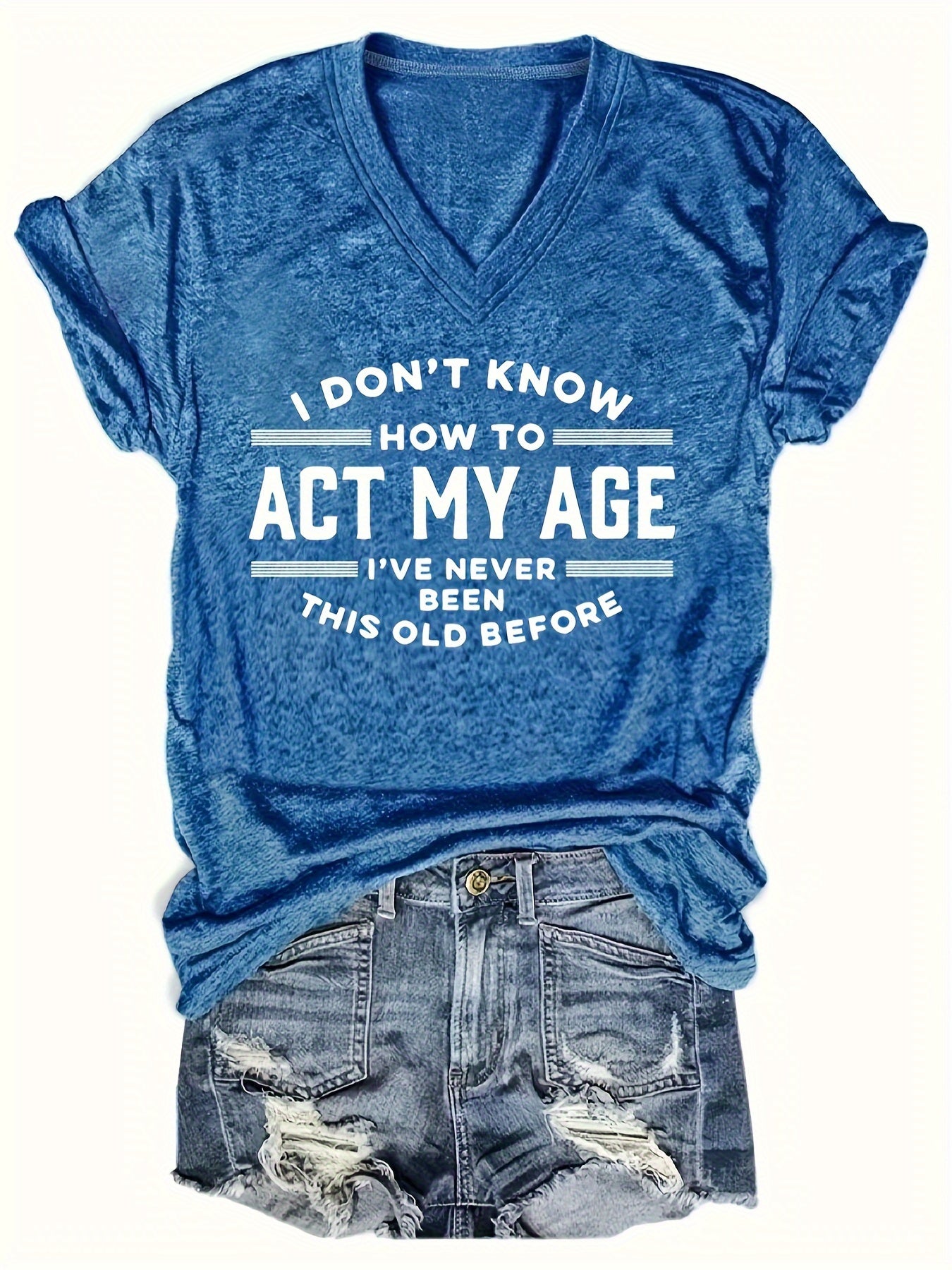 I Don't Know Act My Age V-Neck T-Shirt