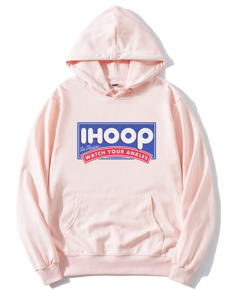 IHoop So Please Watch Your Ankles Hoodie