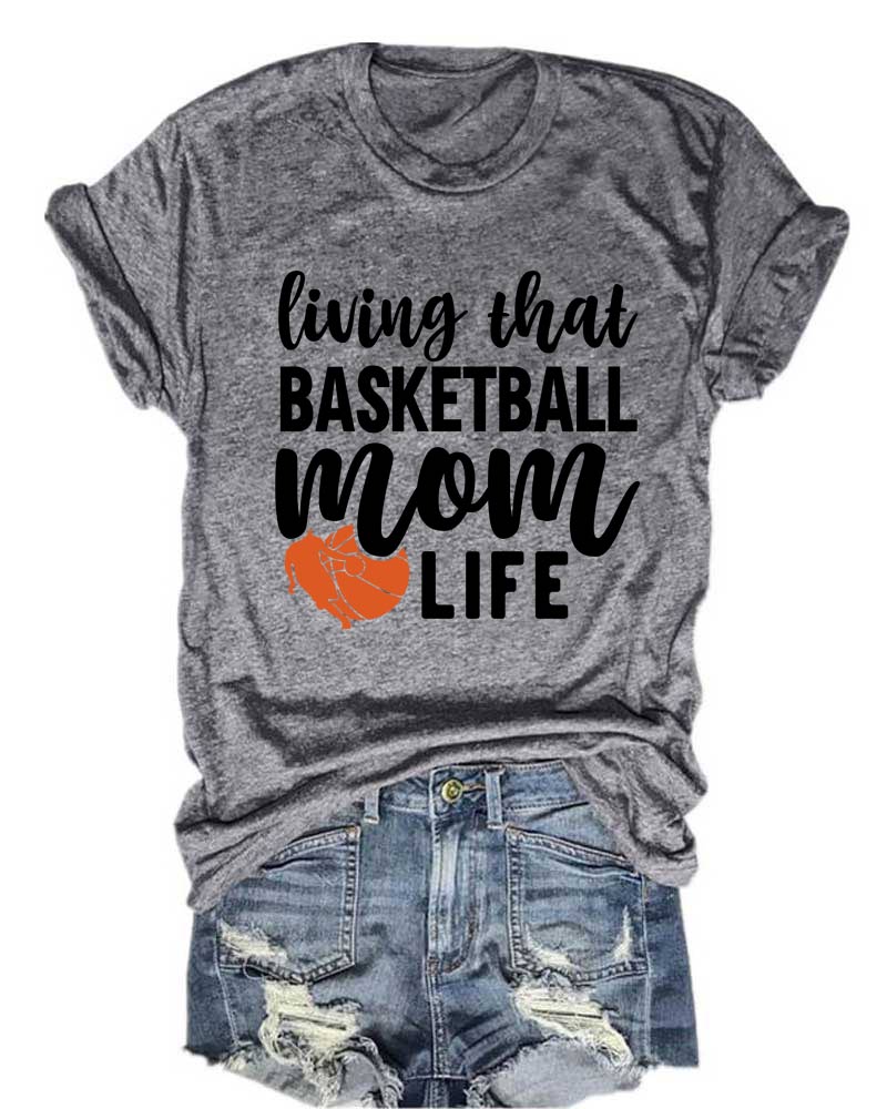 Living that Basketball Mom Life T-Shirt