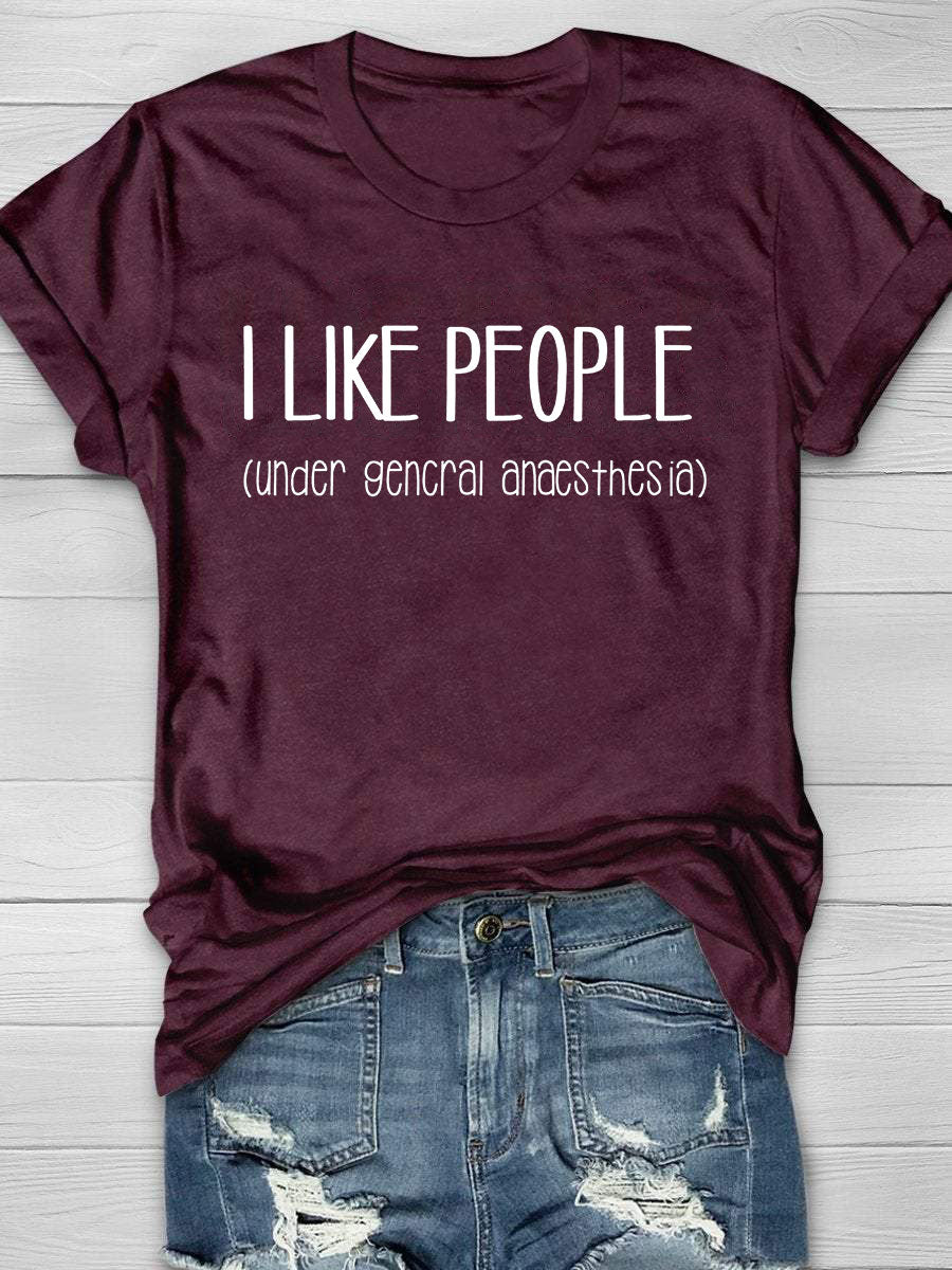 I Like People Under General Anesthesia Funny Doctor Nurse Print Short Sleeve T-shirt