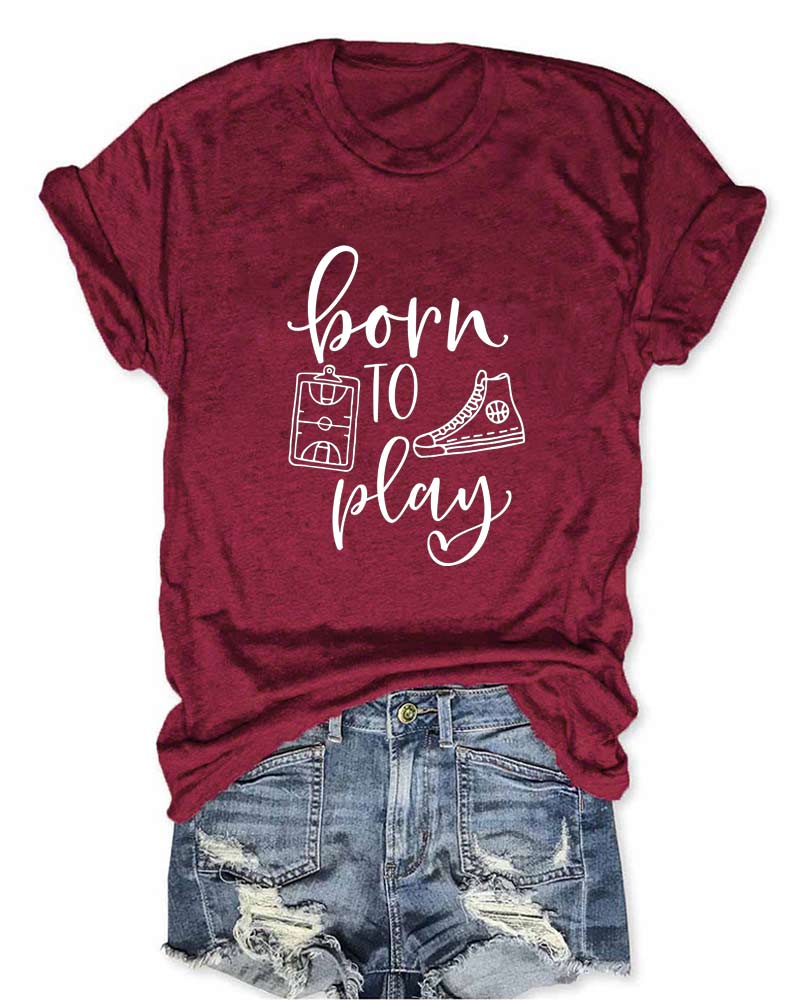 Born to Play T-Shirt