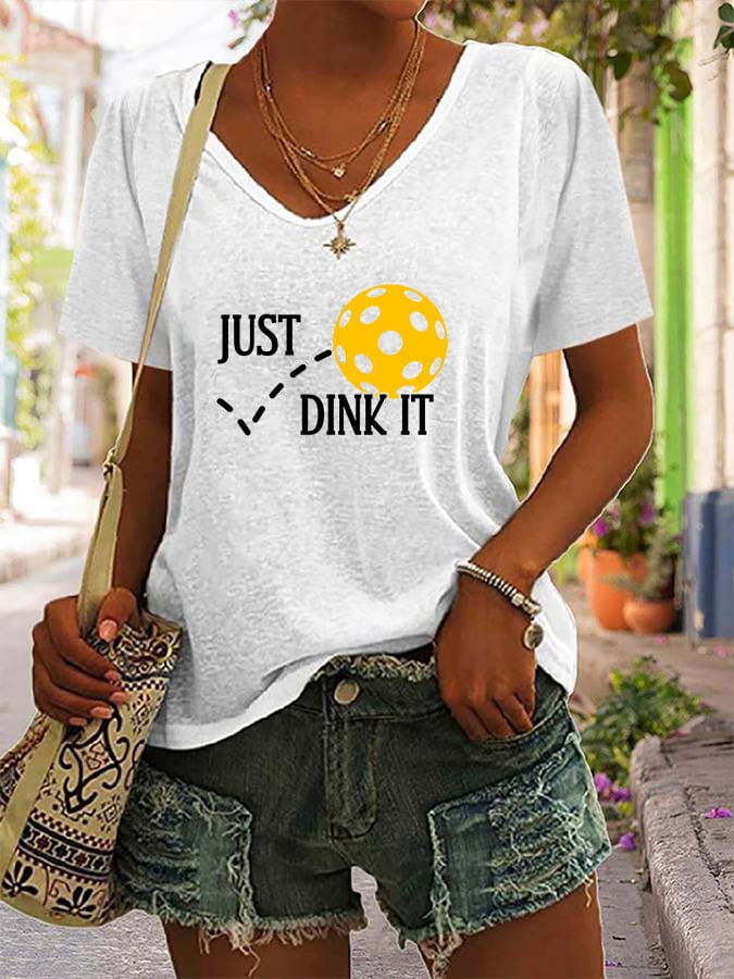 Women's Pickleball Just Dink It Printed V-Neck T-Shirt