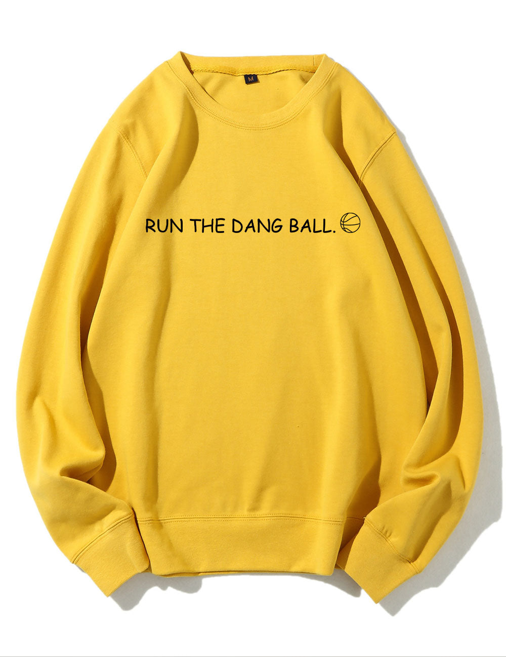 Run The Dang Ball Basketball Funny Sweatshirt