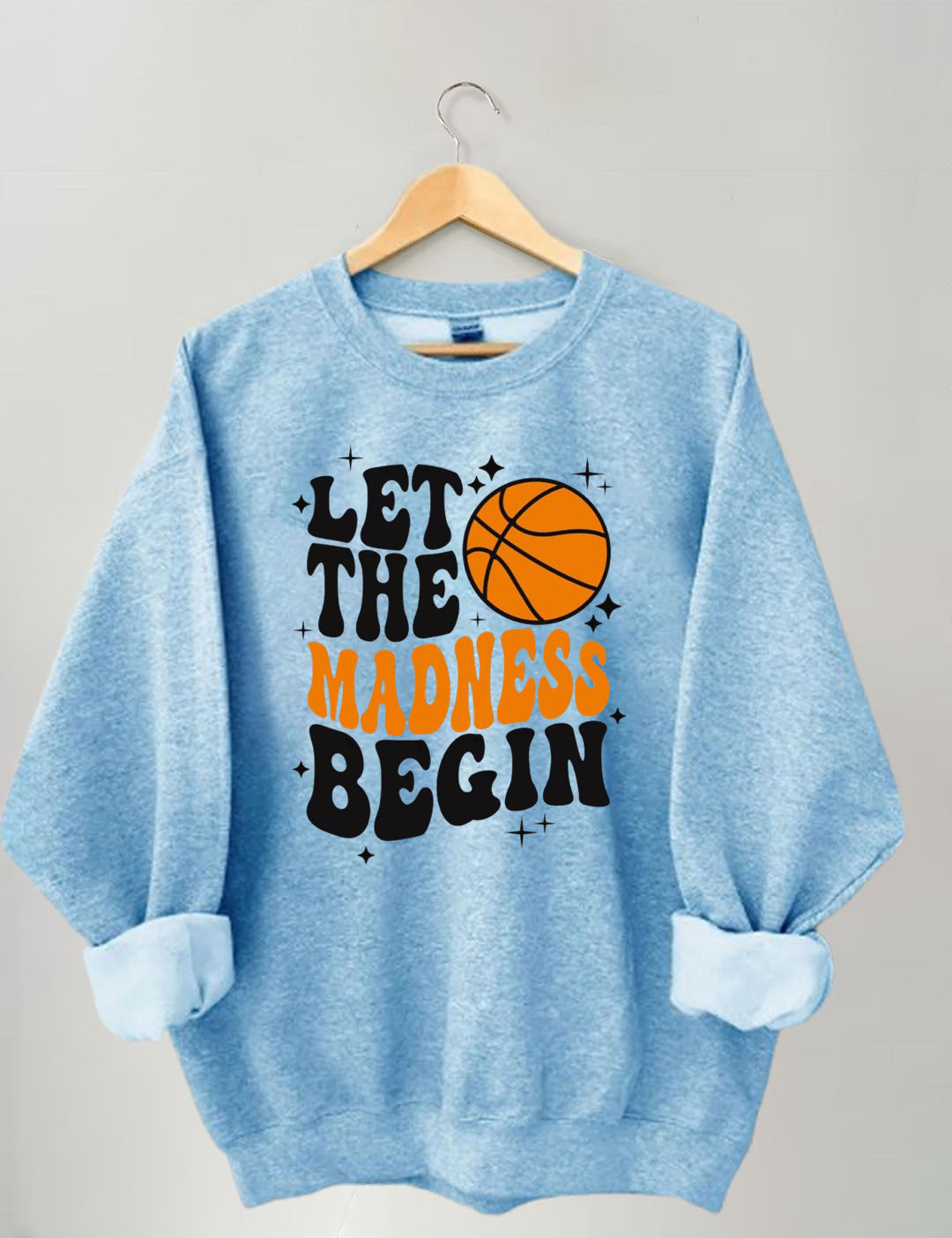 Let The Madness Begin, Basketball Lover Sweatshirt